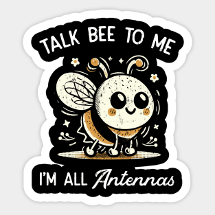 Talk Bee To Mee! Sticker